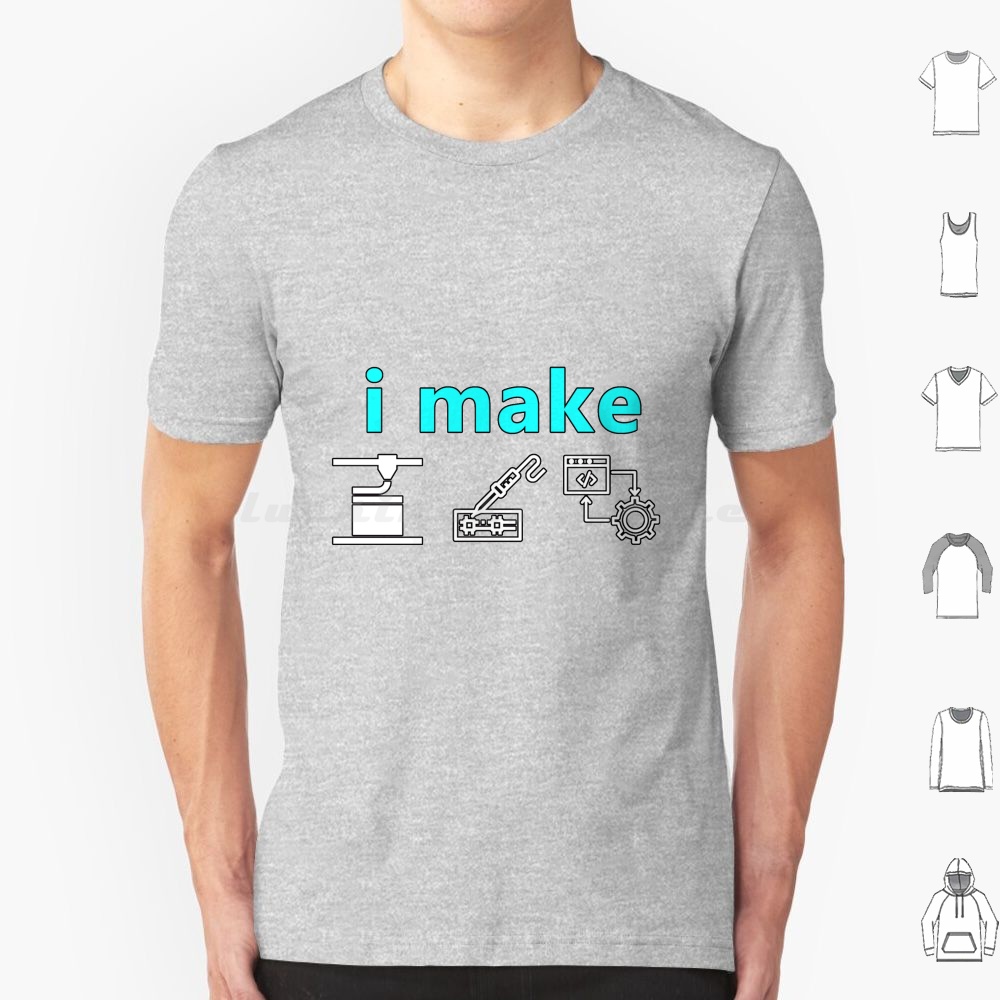 I Make Stuff T Shirt Cotton Me - 3D Printing Maket ulasan dan harga